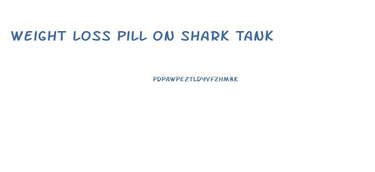 Weight Loss Pill On Shark Tank