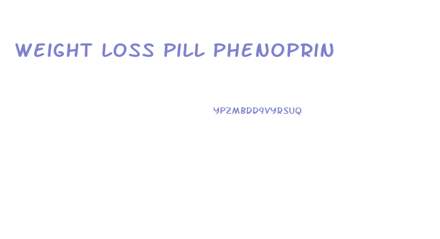 Weight Loss Pill Phenoprin