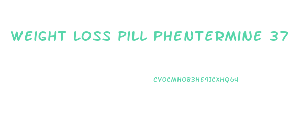 Weight Loss Pill Phentermine 375