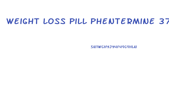 Weight Loss Pill Phentermine 375