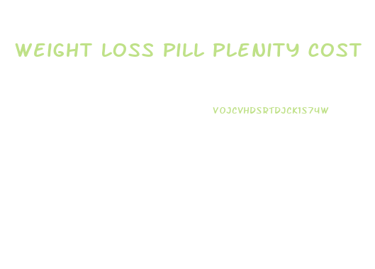 Weight Loss Pill Plenity Cost