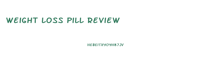 Weight Loss Pill Review