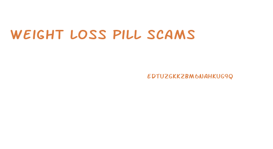 Weight Loss Pill Scams