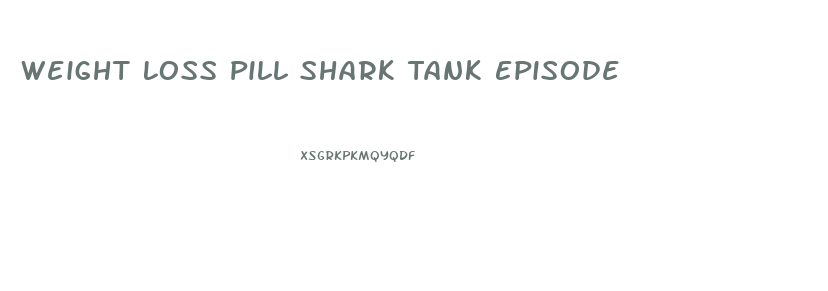 Weight Loss Pill Shark Tank Episode