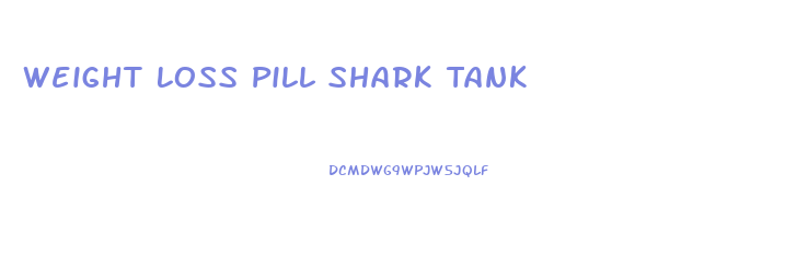 Weight Loss Pill Shark Tank