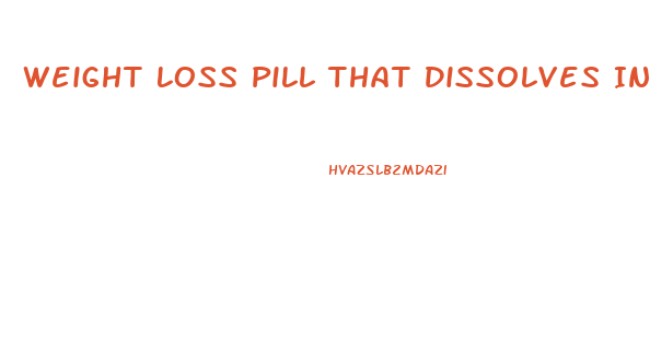 Weight Loss Pill That Dissolves In Water