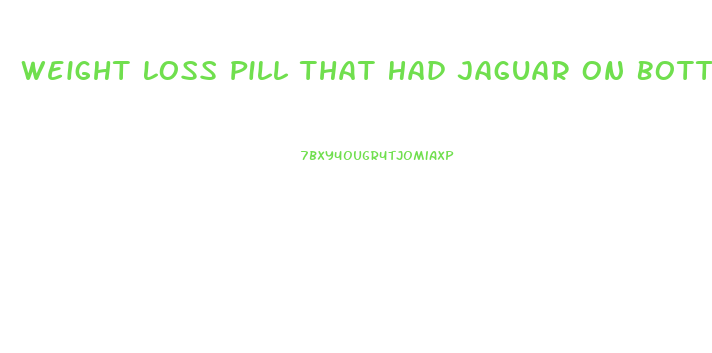 Weight Loss Pill That Had Jaguar On Bottle