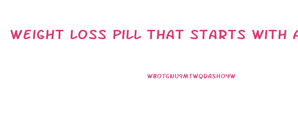 Weight Loss Pill That Starts With A N