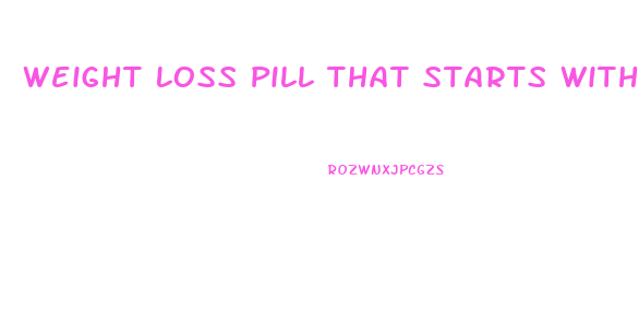 Weight Loss Pill That Starts With F