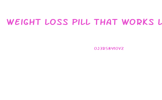 Weight Loss Pill That Works Like Gastric Bypass