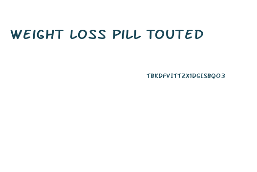 Weight Loss Pill Touted