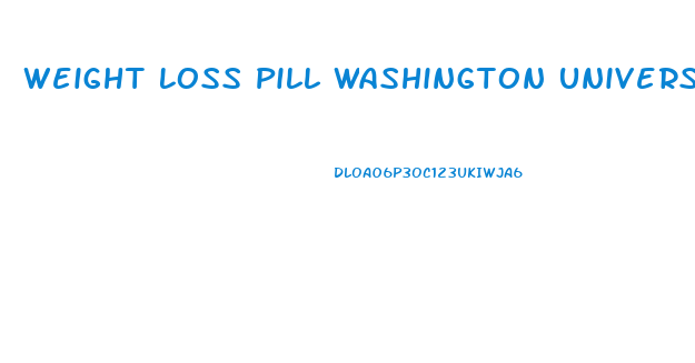 Weight Loss Pill Washington University