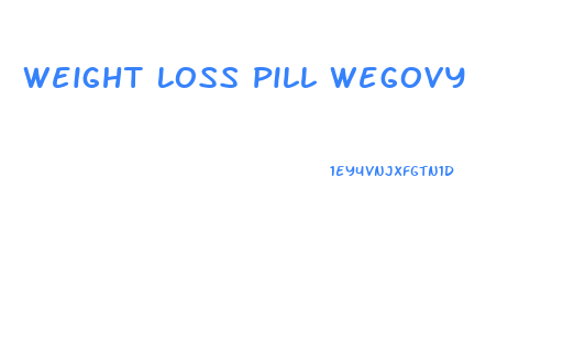 Weight Loss Pill Wegovy