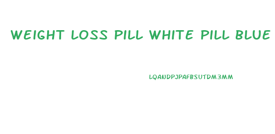 Weight Loss Pill White Pill Blue Dot