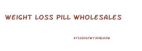 Weight Loss Pill Wholesales