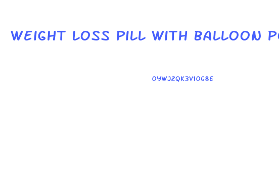 Weight Loss Pill With Balloon Portland Oregon