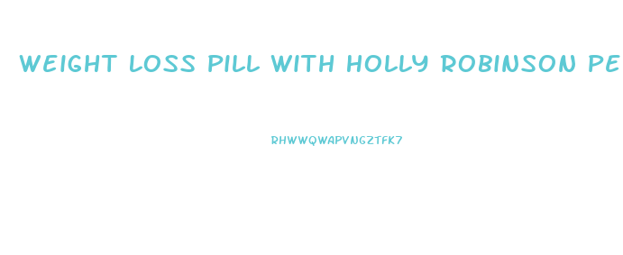 Weight Loss Pill With Holly Robinson Peete