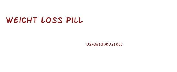 Weight Loss Pill