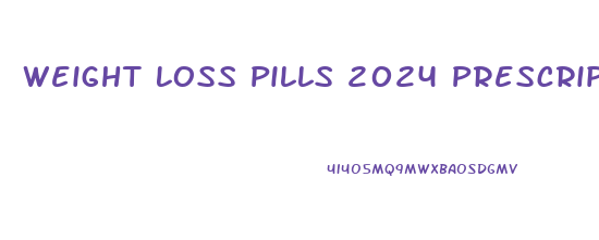 Weight Loss Pills 2024 Prescription