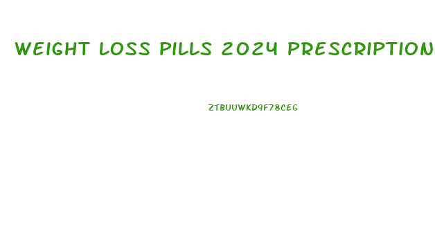 Weight Loss Pills 2024 Prescription