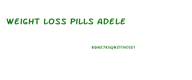 Weight Loss Pills Adele