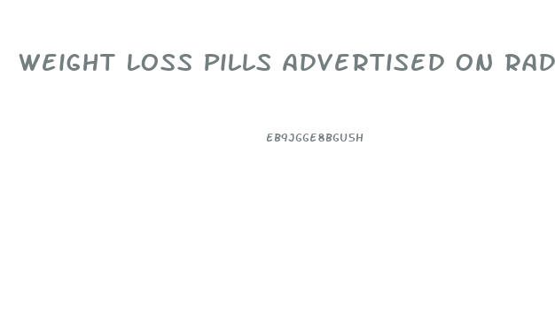 Weight Loss Pills Advertised On Radio