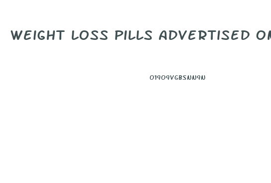 Weight Loss Pills Advertised On Tv