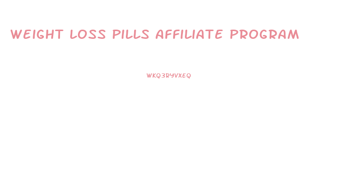 Weight Loss Pills Affiliate Program