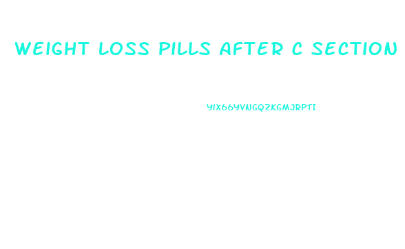 Weight Loss Pills After C Section