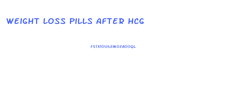 Weight Loss Pills After Hcg