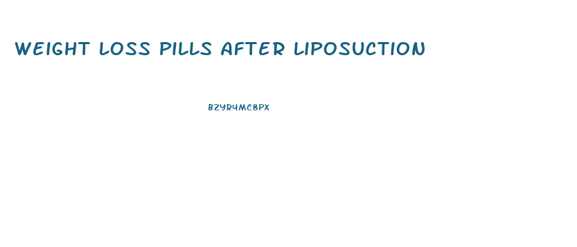 Weight Loss Pills After Liposuction