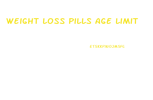 Weight Loss Pills Age Limit