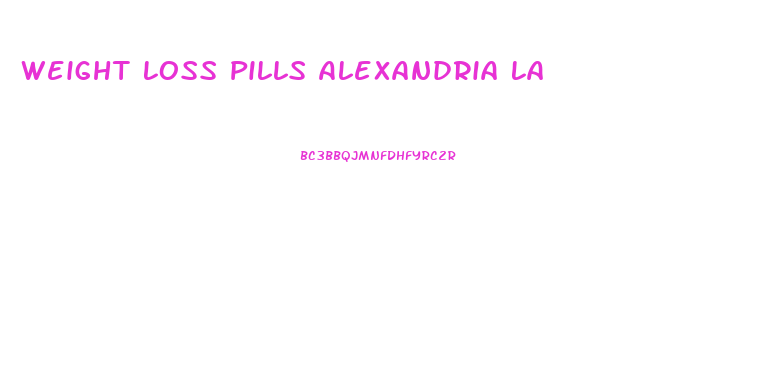 Weight Loss Pills Alexandria La