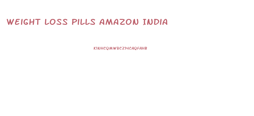 Weight Loss Pills Amazon India