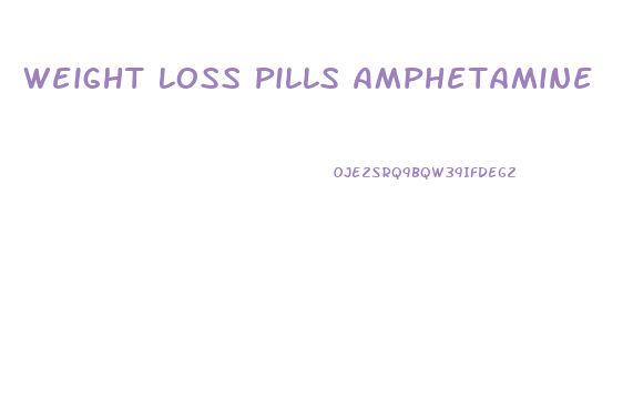 Weight Loss Pills Amphetamine