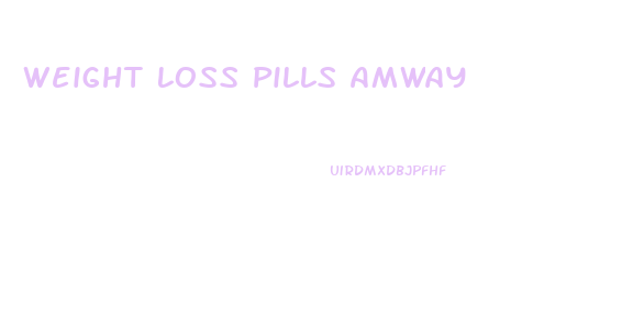 Weight Loss Pills Amway