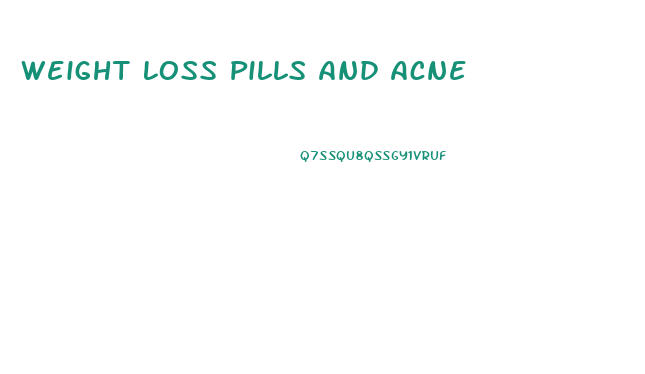 Weight Loss Pills And Acne