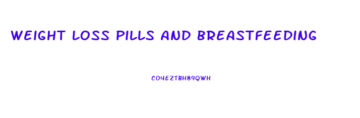 Weight Loss Pills And Breastfeeding