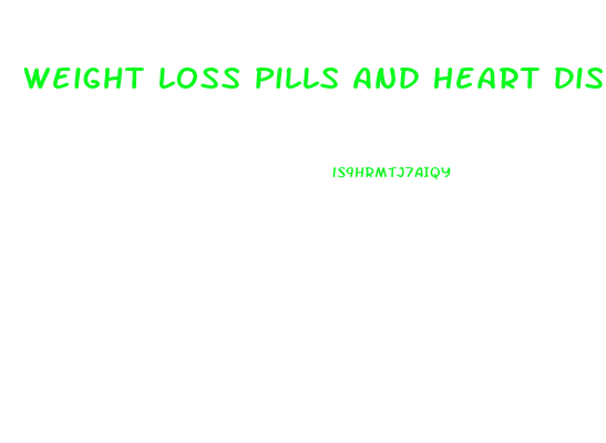 Weight Loss Pills And Heart Disease