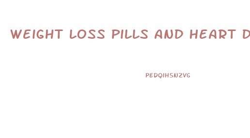 Weight Loss Pills And Heart Disease