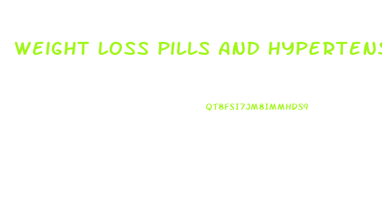 Weight Loss Pills And Hypertension