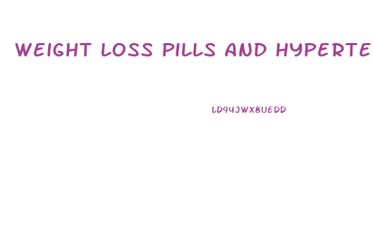 Weight Loss Pills And Hypertension