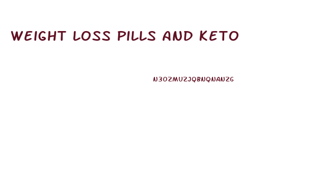 Weight Loss Pills And Keto