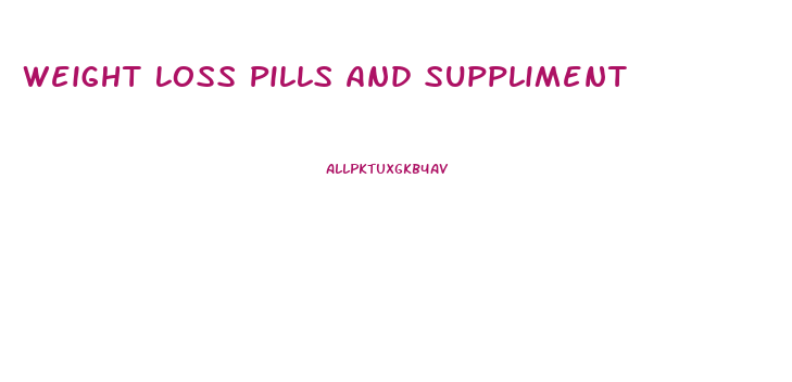 Weight Loss Pills And Suppliment