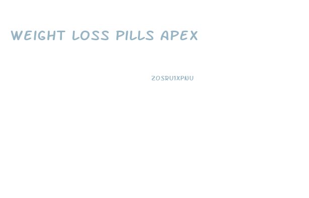 Weight Loss Pills Apex