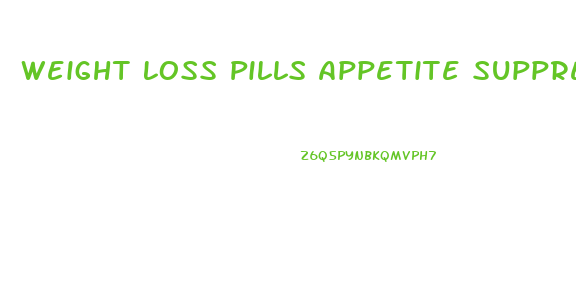 Weight Loss Pills Appetite Suppressant Uk