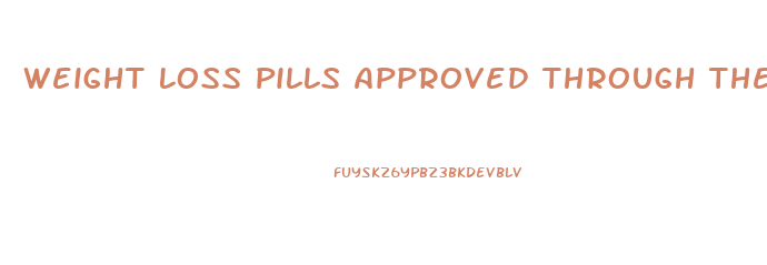 Weight Loss Pills Approved Through The Fda