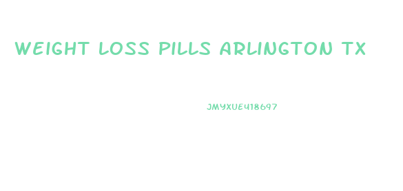 Weight Loss Pills Arlington Tx