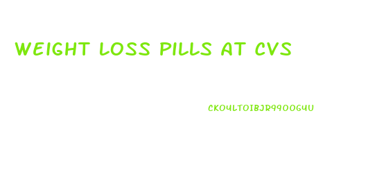 Weight Loss Pills At Cvs