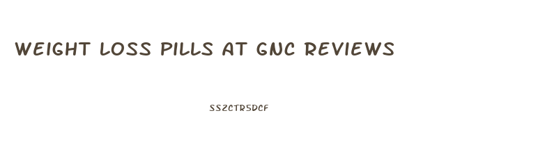 Weight Loss Pills At Gnc Reviews